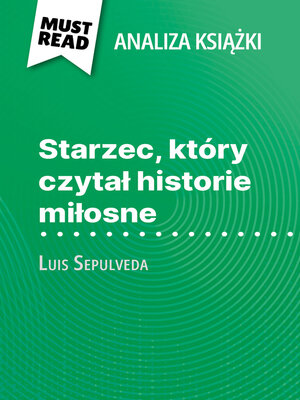 cover image of Starzec, który czytał historie miłosne książka Luis Sepulveda (Analiza książki)